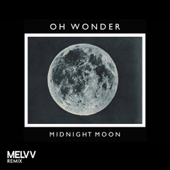 Oh Wonder - Midnight Moon (Melvv Remix)