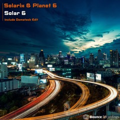 Planet 6 & Solarix -  Solar 6 (Original Mix)