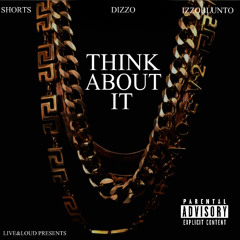 Think About It Remix Shorts X DizzO X IzzOBluntO