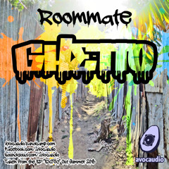 Roommate - Ghetto (FREE DL!!)