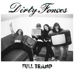 DIRTY FENCES -Full Tramp- - 02 Judy (Don't Go)