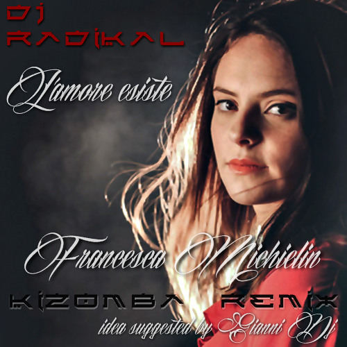 L'amore Esiste - Kizomba Rmx - Dj Radikal Ft.Gianni Dj