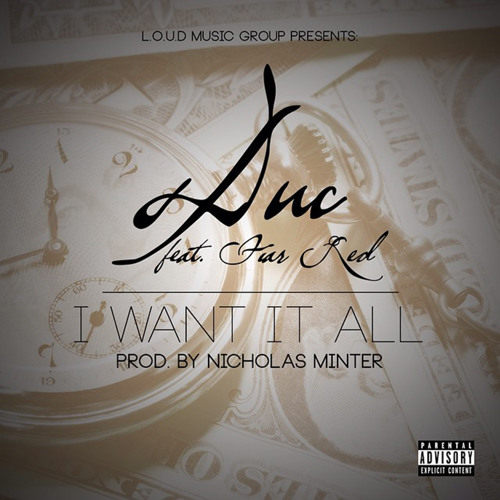Duc - "I Want It All" Feat. Fiar Red (prod. By Nicholas Minter)
