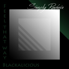 Blackalicious - Feel That Way (Simply Radmix)