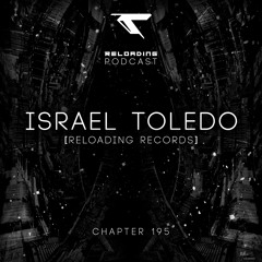 //Reloading-Podcast//-Chapt.195-Israel Toledo (Reloading Records)