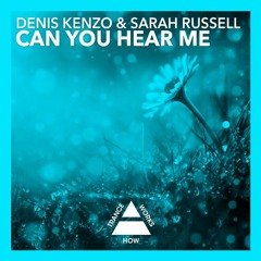 Denis Kenzo & Sarah Russell – Can You Hear Me (Original Mix)