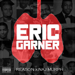 Eric Garner -Reason x Naj Murph