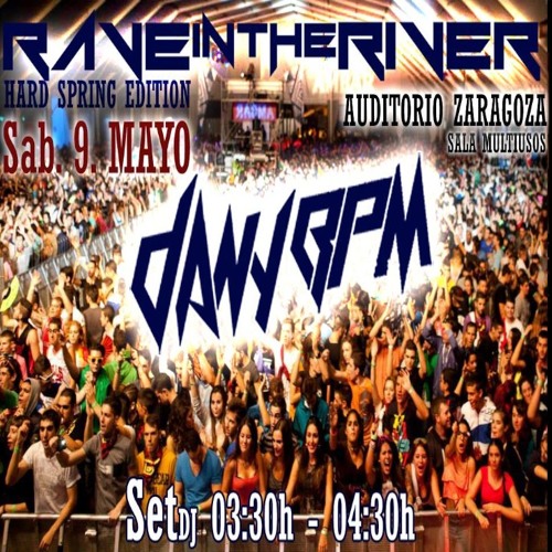 Dany BPM @ Rave In The River - Hard Spring Edition 2015 - Live Set