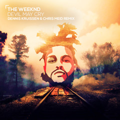 The Weeknd - Devil May Cry (Dennis Kruissen & Chris Meid Remix)