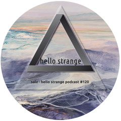 salz - hello strange podcast #120