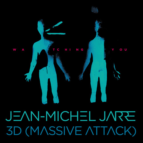 Watching You (Jarre reworked version preview)