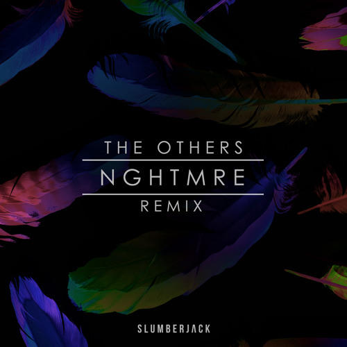 Slumberjack - The Others feat. KLP (NGHTMRE Remix)