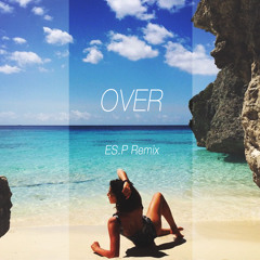 Moodblanc | Over (ES.P Remix)