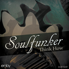 Soulfunker - Think How (Original Mix) / preview  [Emby]