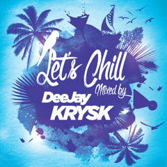 Let's Chill (Tropical House) By DeeJay KrysK