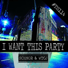 I Want This Party - Schnor & WTCJ [TRASH SOCIETY RECORDS - OUT SOON]