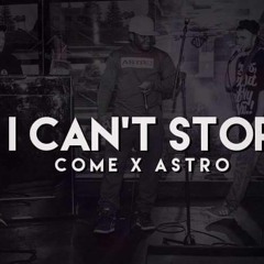 Come & Astro - I Can't Stop