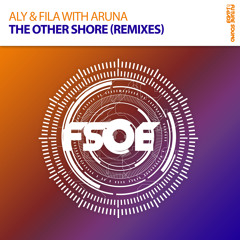 Aly & Fila With Aruna - The Other Shore (Solarstone Pure Mix) *FSOE 391 WONDER OF THE WEEK* OUT NOW!