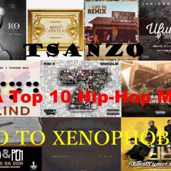 SA Top 10 Hip - Hop Mix - No To Xenophobia (Mixed By @Tsanzo 3fg)