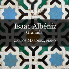 Isaac Albéniz: Granada (Suite Española, Op. 47)