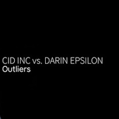 Cid Inc vs. Darin Epsilon - Outliers (Emanuel Begnis & Martin Berger Remix) Free DL