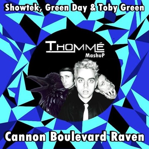 Showtek, Green Day & Toby Green - Cannon Boulevard Raven (Thommé MashuP) *SUPPORTED BY Black Rio