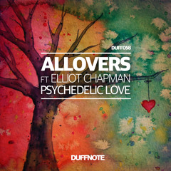 Allovers ft Elliot Chapman - Psychedelic Love - Earnshaw & Hayes Remix