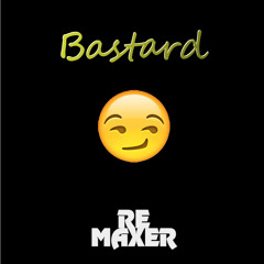 REmaxer - Bastard(Original Mix)