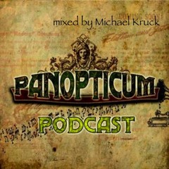 Panopticum Podcast Nr. 48 Mixed By Michael Kruck