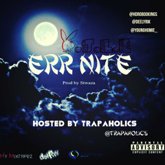 ERR NIGHT - HD Ro ft. Deelyrik & Young Homie (Hosted by TRAP-A-HOLICS)