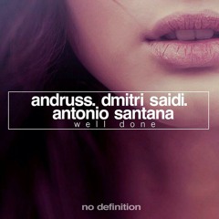 Andruss, Dmitri Saidi, Antonio Santana - Well Done (Radio Edit)