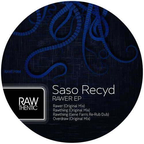 RAW084: Saso Recyd - Rawer EP (Rawthentic Music)