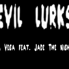 Evil Lurks feat. Jade the Nightmare