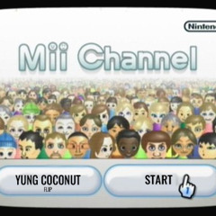 mii channel (yung coconut flip)