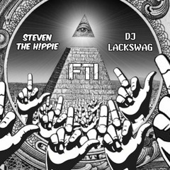 DJ LACKSWAG ✖ STEVEN THE H!PPIE - FTI