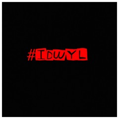 IDWYL (Prod by Cee Goods)