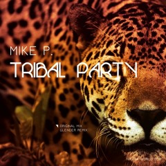 OUT NOW!! Mike P. - Tribal Party