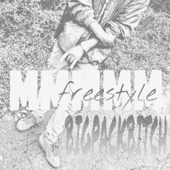 BIGPACKBITCH - MMMMM FREESTYLE ?