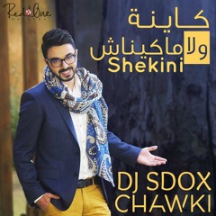DJ SDOX - AHMAD CHAWKI - Shekini - Kayna Wla Makaynach [FREE DOWNLOAD]