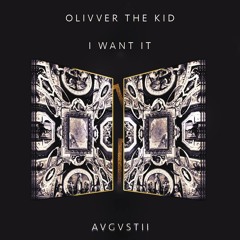 Olivver The Kid - I Want It (Tosu Remix)