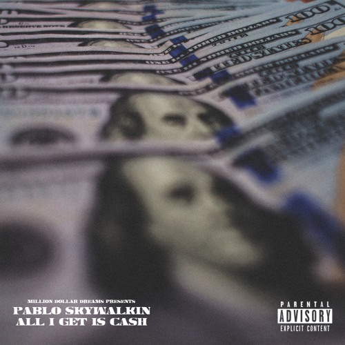 Pablo Skywalkin - All I Get Is Cash