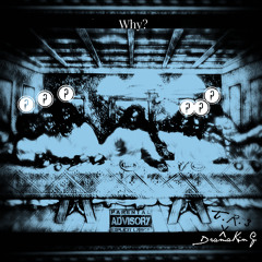 Why? [Prod. By ColdBloodBeats] - T.R.3 Ft. DramaKinG