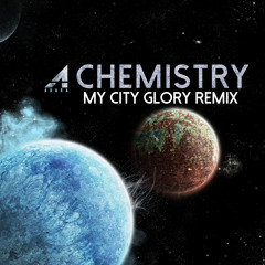 Chemistry (My City Glory Remix)