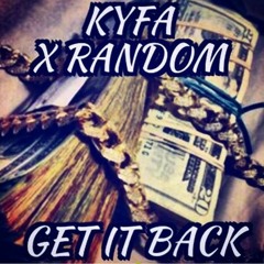 KYFA X RANDOM GET IT BACK