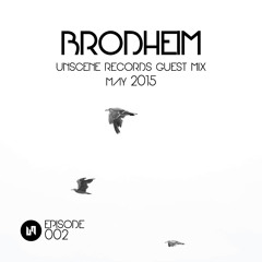 002 | Unscene Records Guest Mix | Brodheim | May 2015