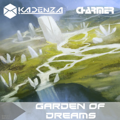 Charmer & Kadenza - Garden Of Dreams