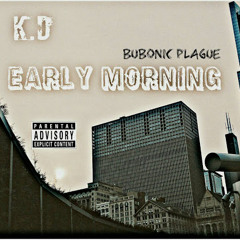 Early Morning (freestyle) Prod. K.D.