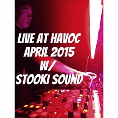 Live At Havoc W/ Stooki Sound