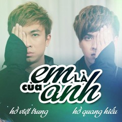 Em La Cua Anh - Ho Viet Trung  Ho Quang Full  [FLAC Lossless]