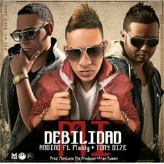 Andino Ft. Maldy & Tony Dize - Mi Debilidad
